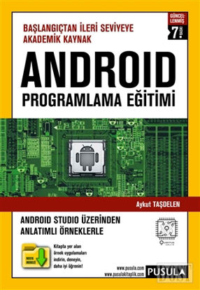 Android Programlama Eğitimi - Başlangıçtan İleri Seviyeye Akademik Kaynak